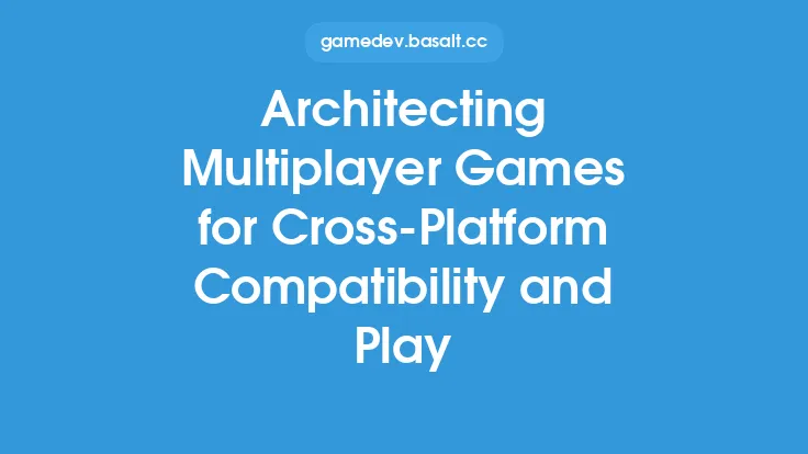 Architecting Multiplayer Games for Cross-Platform Compatibility and Play Thumbnail