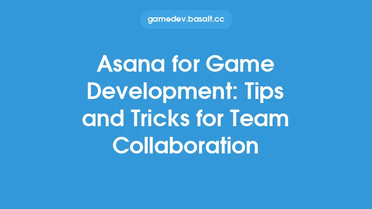 Asana for Game Development: Tips and Tricks for Team Collaboration Thumbnail