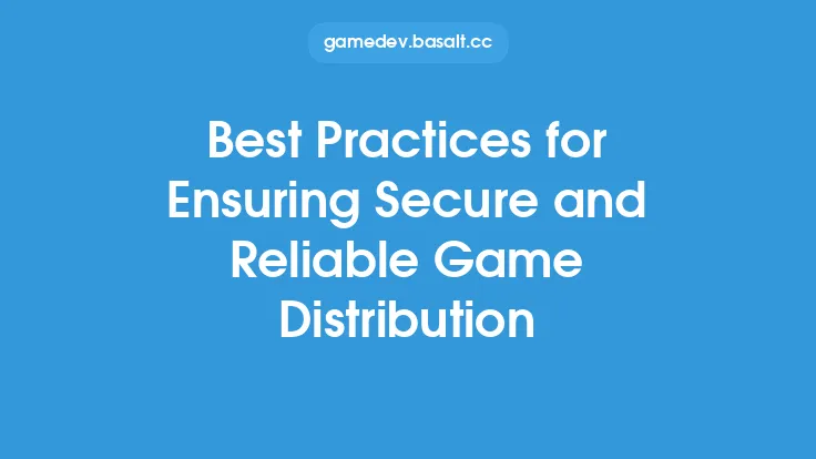 Best Practices for Ensuring Secure and Reliable Game Distribution Thumbnail