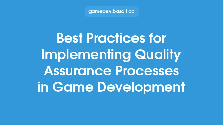 Best Practices for Implementing Quality Assurance Processes in Game Development Thumbnail