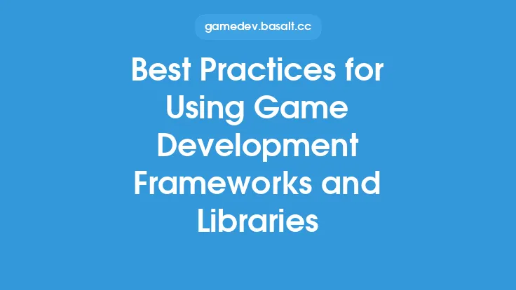 Best Practices for Using Game Development Frameworks and Libraries Thumbnail