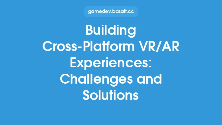 Building Cross-Platform VR/AR Experiences: Challenges and Solutions Thumbnail