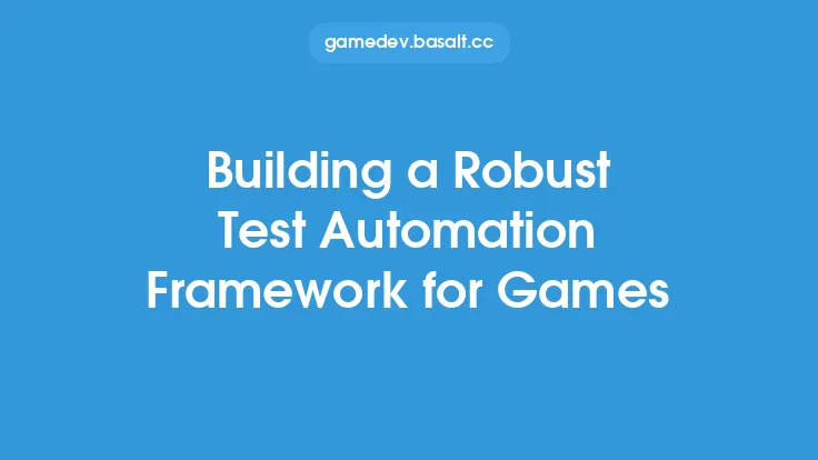 Building a Robust Test Automation Framework for Games Thumbnail
