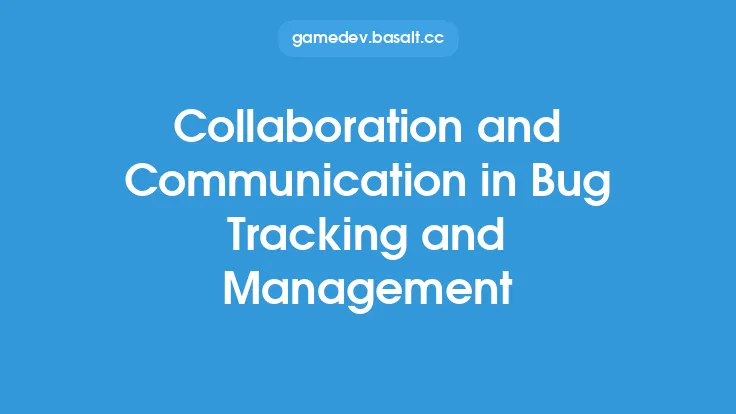 Collaboration and Communication in Bug Tracking and Management Thumbnail
