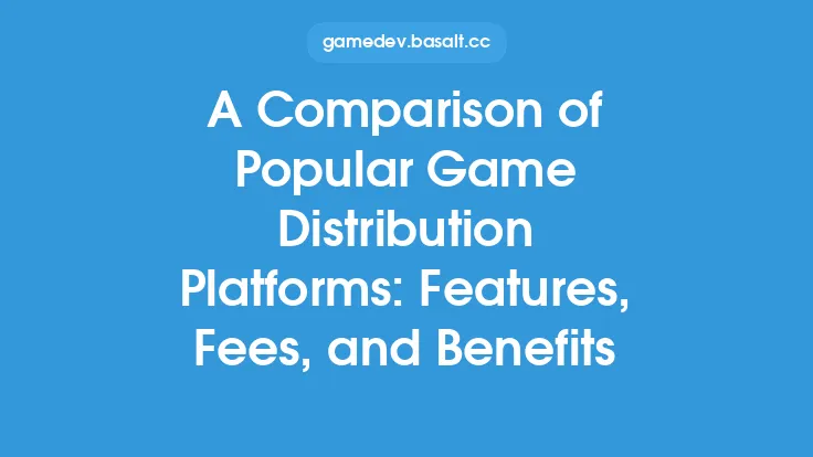 A Comparison of Popular Game Distribution Platforms: Features, Fees, and Benefits Thumbnail