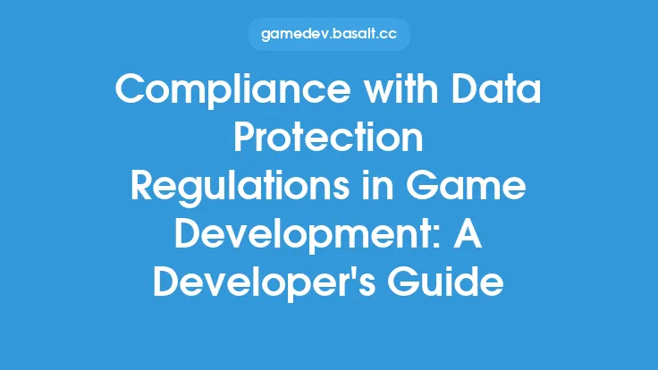 Compliance with Data Protection Regulations in Game Development: A Developer