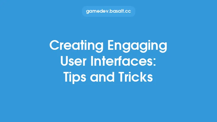Creating Engaging User Interfaces: Tips and Tricks Thumbnail