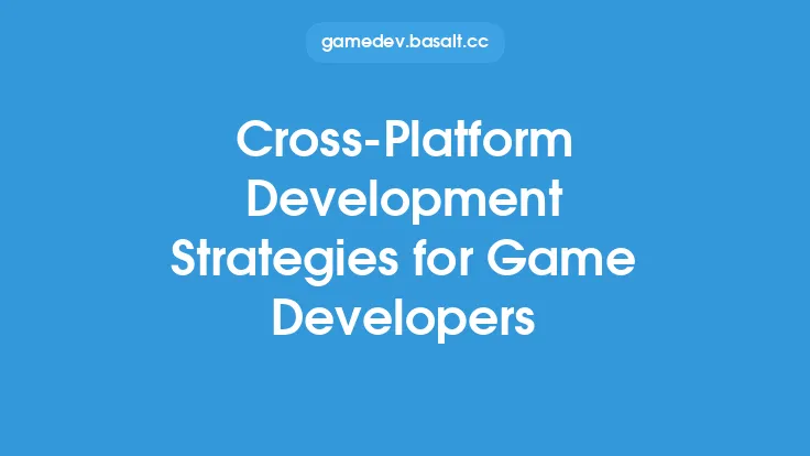 Cross-Platform Development Strategies for Game Developers Thumbnail