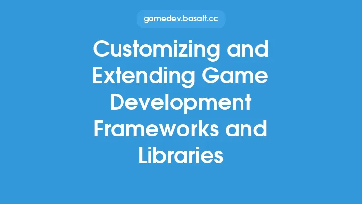 Customizing and Extending Game Development Frameworks and Libraries Thumbnail