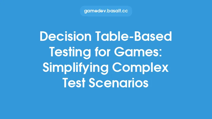 Decision Table-Based Testing for Games: Simplifying Complex Test Scenarios Thumbnail