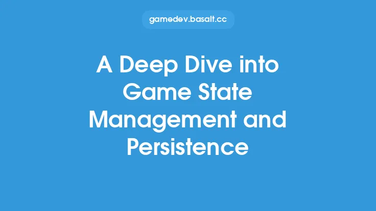 A Deep Dive into Game State Management and Persistence Thumbnail