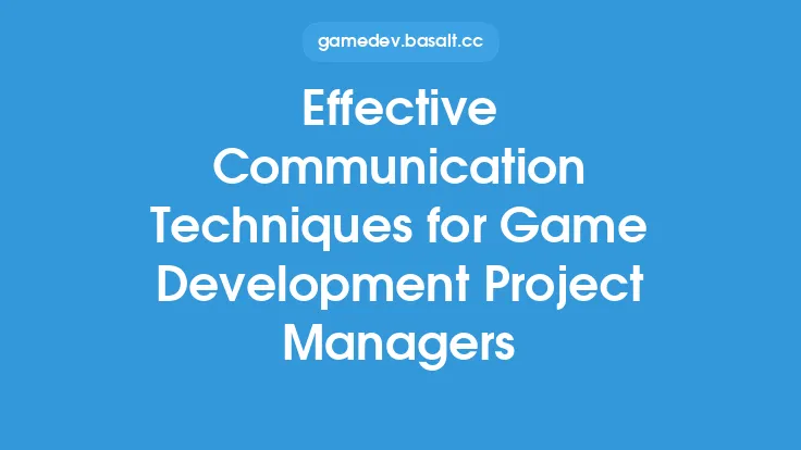 Effective Communication Techniques for Game Development Project Managers Thumbnail
