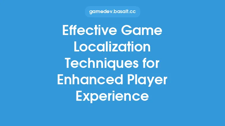 Effective Game Localization Techniques for Enhanced Player Experience Thumbnail