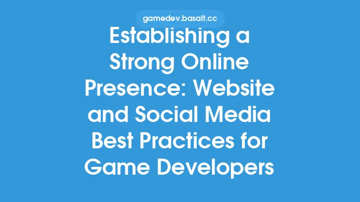 Establishing a Strong Online Presence: Website and Social Media Best Practices for Game Developers Thumbnail