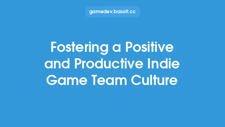 Fostering a Positive and Productive Indie Game Team Culture Thumbnail