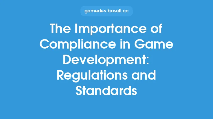 The Importance of Compliance in Game Development: Regulations and Standards Thumbnail