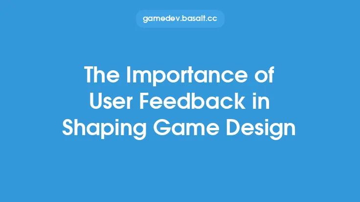 The Importance of User Feedback in Shaping Game Design Thumbnail
