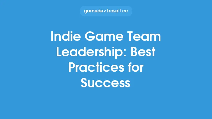 Indie Game Team Leadership: Best Practices for Success Thumbnail