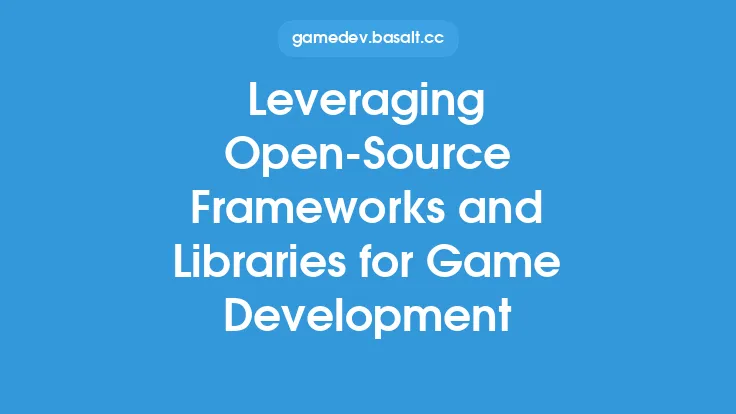 Leveraging Open-Source Frameworks and Libraries for Game Development Thumbnail