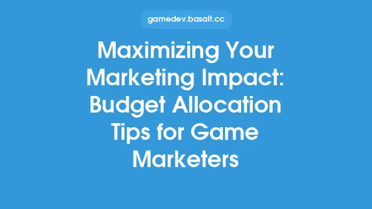 Maximizing Your Marketing Impact: Budget Allocation Tips for Game Marketers Thumbnail