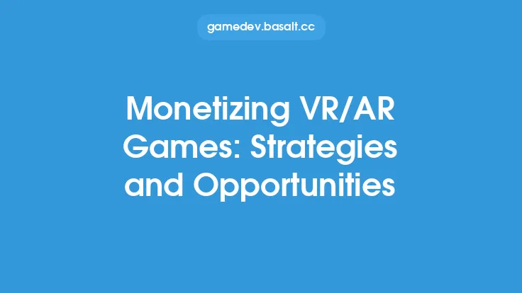 Monetizing VR/AR Games: Strategies and Opportunities Thumbnail