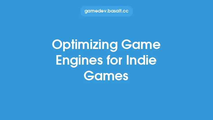 Optimizing Game Engines for Indie Games Thumbnail