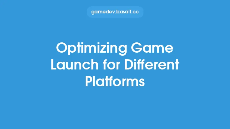 Optimizing Game Launch for Different Platforms Thumbnail