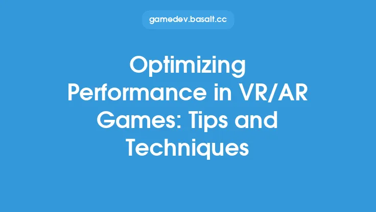Optimizing Performance in VR/AR Games: Tips and Techniques Thumbnail