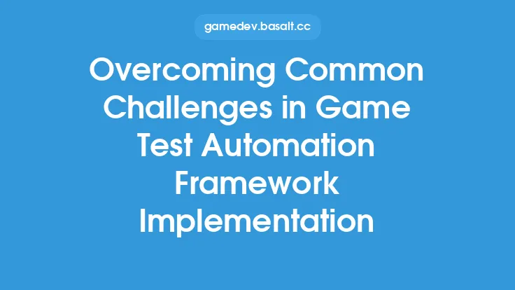 Overcoming Common Challenges in Game Test Automation Framework Implementation Thumbnail