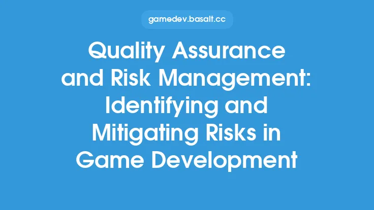 Quality Assurance and Risk Management: Identifying and Mitigating Risks in Game Development Thumbnail
