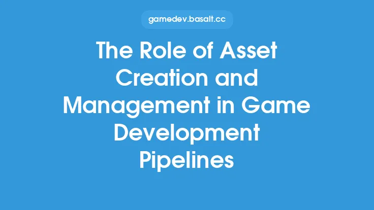 The Role of Asset Creation and Management in Game Development Pipelines Thumbnail