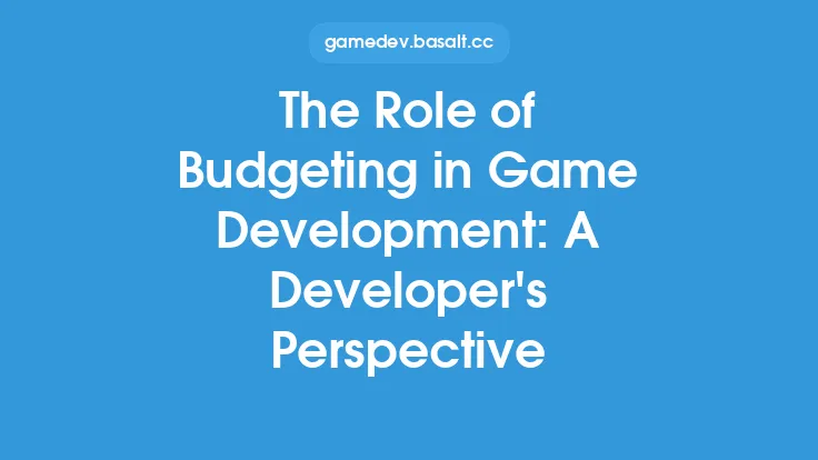 The Role of Budgeting in Game Development: A Developer