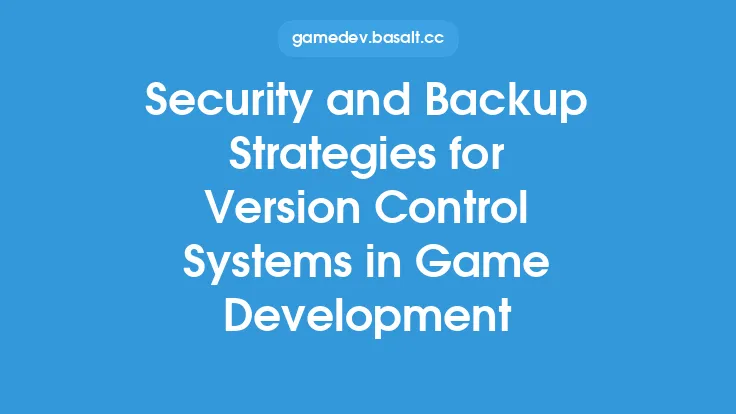 Security and Backup Strategies for Version Control Systems in Game Development Thumbnail