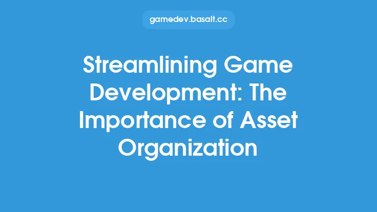 Streamlining Game Development: The Importance of Asset Organization Thumbnail
