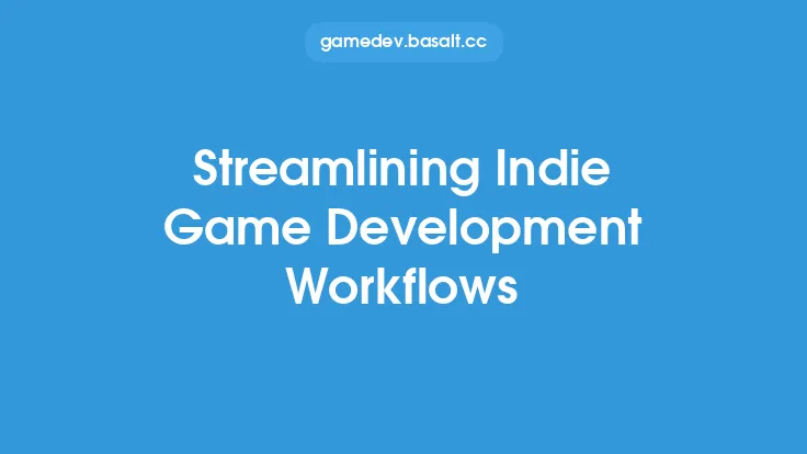 Streamlining Indie Game Development Workflows Thumbnail