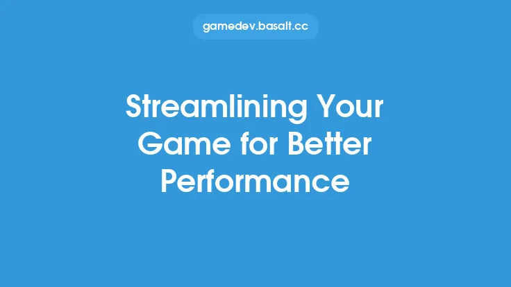 Streamlining Your Game for Better Performance Thumbnail