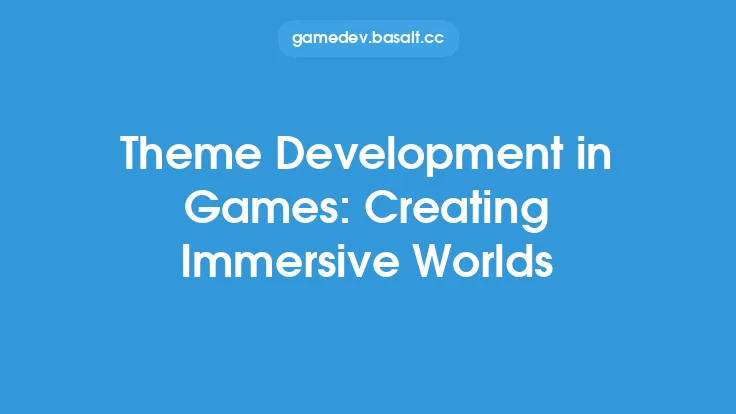 Theme Development in Games: Creating Immersive Worlds Thumbnail