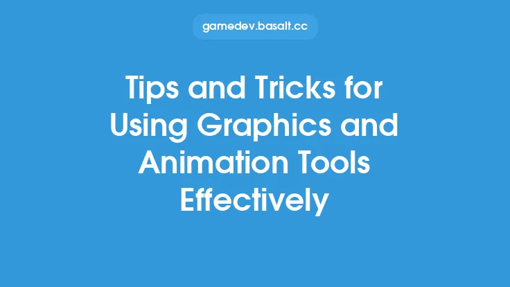 Tips and Tricks for Using Graphics and Animation Tools Effectively Thumbnail