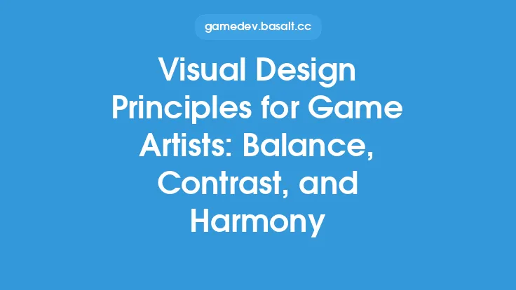 Visual Design Principles for Game Artists: Balance, Contrast, and Harmony Thumbnail
